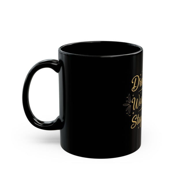 Dream Big Work Hard Stay Humble — Inspirational Black Coffee Mug