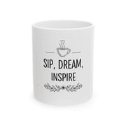 Inspirational Ceramic Mug - "Sip, Dream, Inspire" Coffee Cup (11oz & 15oz)