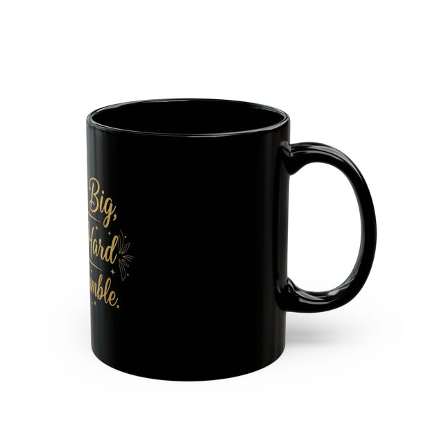 Dream Big Work Hard Stay Humble — Inspirational Black Coffee Mug